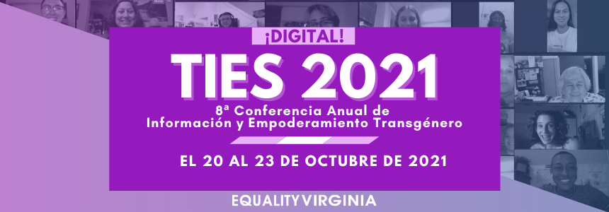 8ª Conferencia Anual de Información y Empoderamiento Transgénero (TIES 2021)